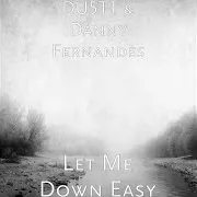 Let Me Down Easy Ft Danny Fernandes